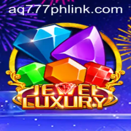 Explore the Adventure and Excitement of JewelLuxury with AQ777.COM