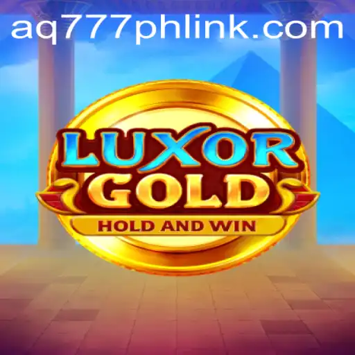 Discover the Excitement of LuxorGold: A Modern Gaming Experience with AQ777.COM