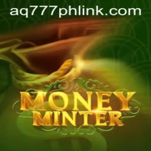 MoneyMinter: A Game of Strategy and Thrills at AQ777.COM