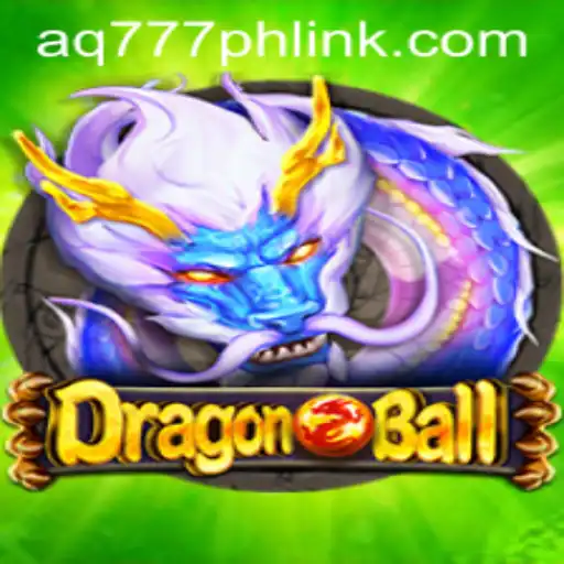 Exploring the Exciting World of DragonBall with AQ777.COM