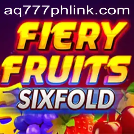 FieryFruitsSixFold: The Exciting New Game from AQ777.COM