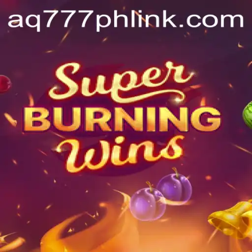 Mastering SuperBurningWins at AQ777.COM: A Brilliant Gaming Experience