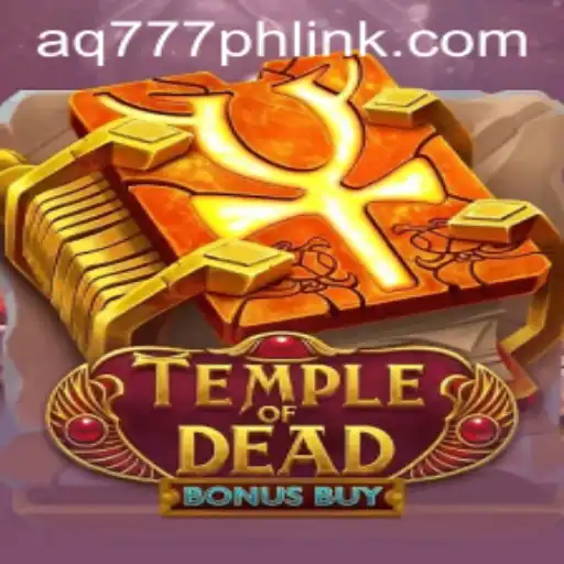 Exploring TempleofDeadBonusBuy: A New Gaming Adventure at AQ777.COM