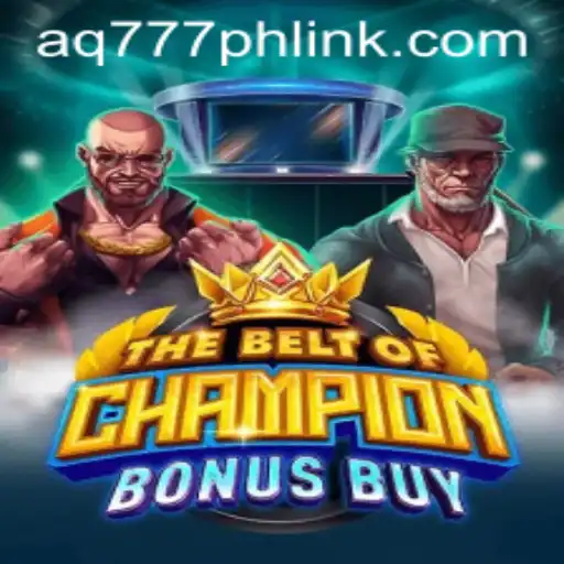 Unveiling 'TheBeltOfChampionBonusBuy': A New Gaming Experience with AQ777.COM